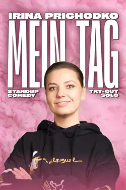 Irina Prikhodko. Stand-up-Tour „Mein Tag“